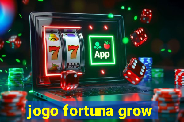 jogo fortuna grow